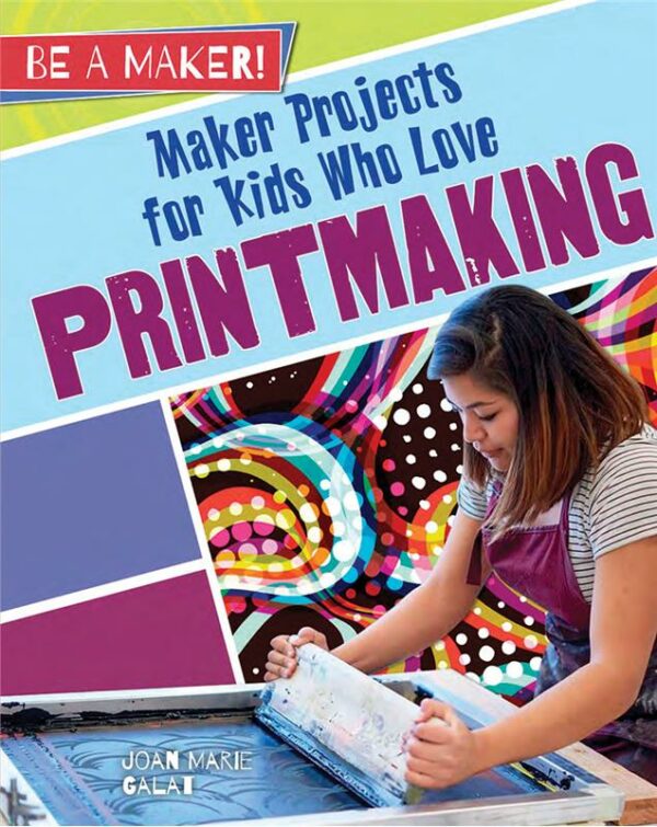 Maker Projects for Kids Who Love Printmaking